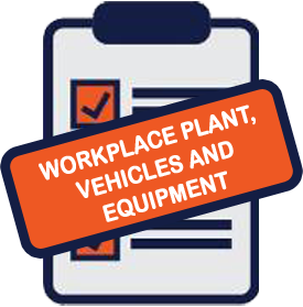 Workplace Plant, Vehicles and Equipment SWMS